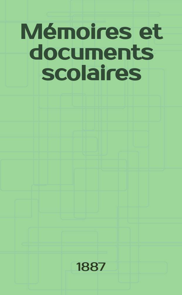 Mémoires et documents scolaires : Publ. par le Musée pédagogique. Fasc.41 : France. Lois et ordonnances . Lois et règlements scolaires de l'Algerie.1888