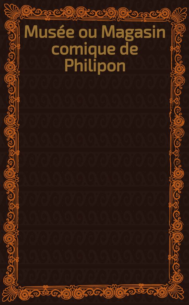 Mus&eacute;e ou Magasin comique de Philipon : Album de tout le monde. Vol.1, Указатель