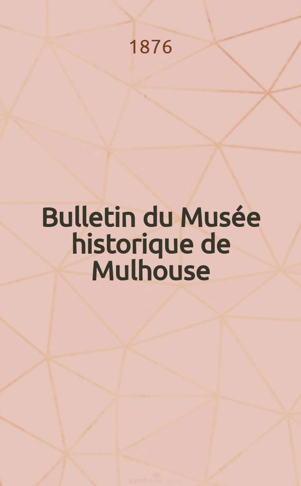 Bulletin du Musée historique de Mulhouse