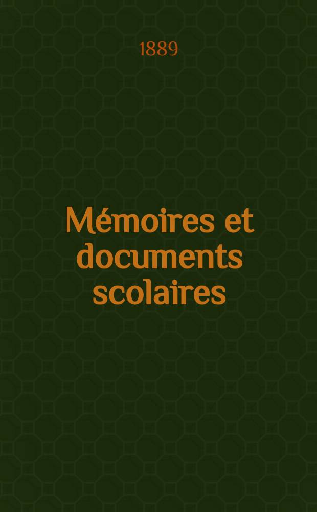 Mémoires et documents scolaires : Publ. par le Musée pédagogique. Fasc.84 : Recueil des textes de compositions donnes aux examens et concours de l'enseignement primaire en 1888