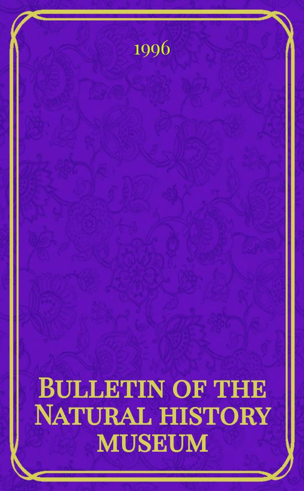 Bulletin of the Natural history museum : Formerly Bulletin of the British museum (Natural history). Vol.26, №1 : A morphological study ...