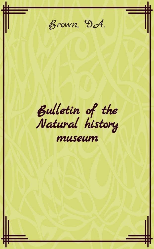 Bulletin of the Natural history museum : Formerly Bulletin of the British museum (Natural history). Vol.2, №7 : On the polyzoan genus Crepidacantha Levinsen