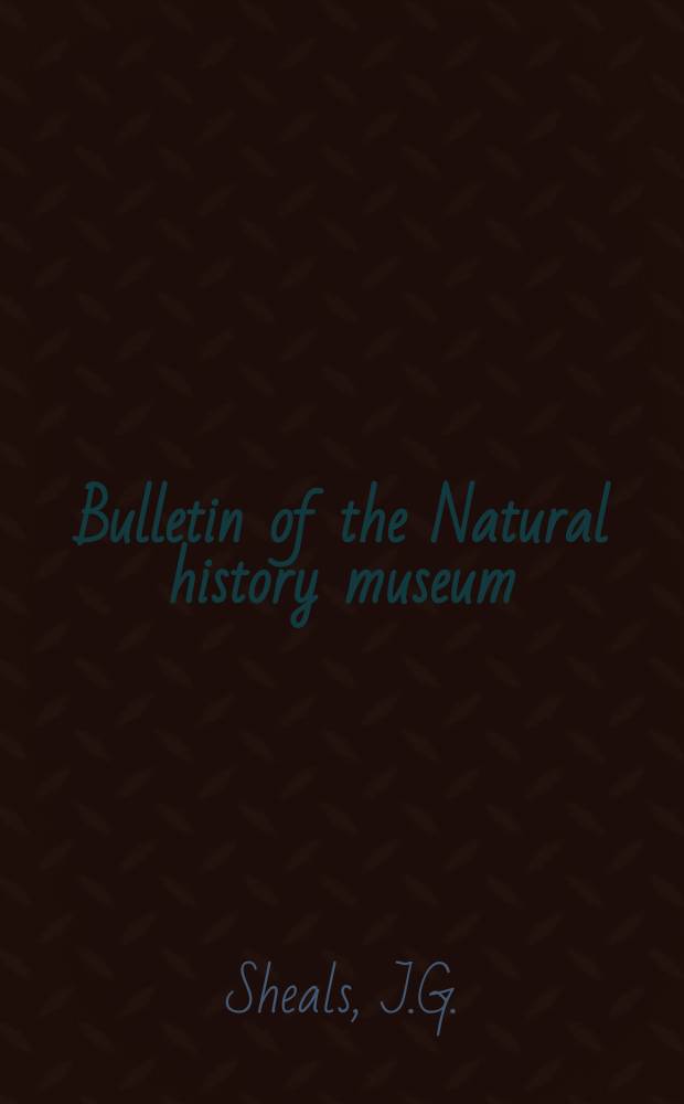 Bulletin of the Natural history museum : Formerly Bulletin of the British museum (Natural history). Vol.12, №3 : The British museum (Natural history)