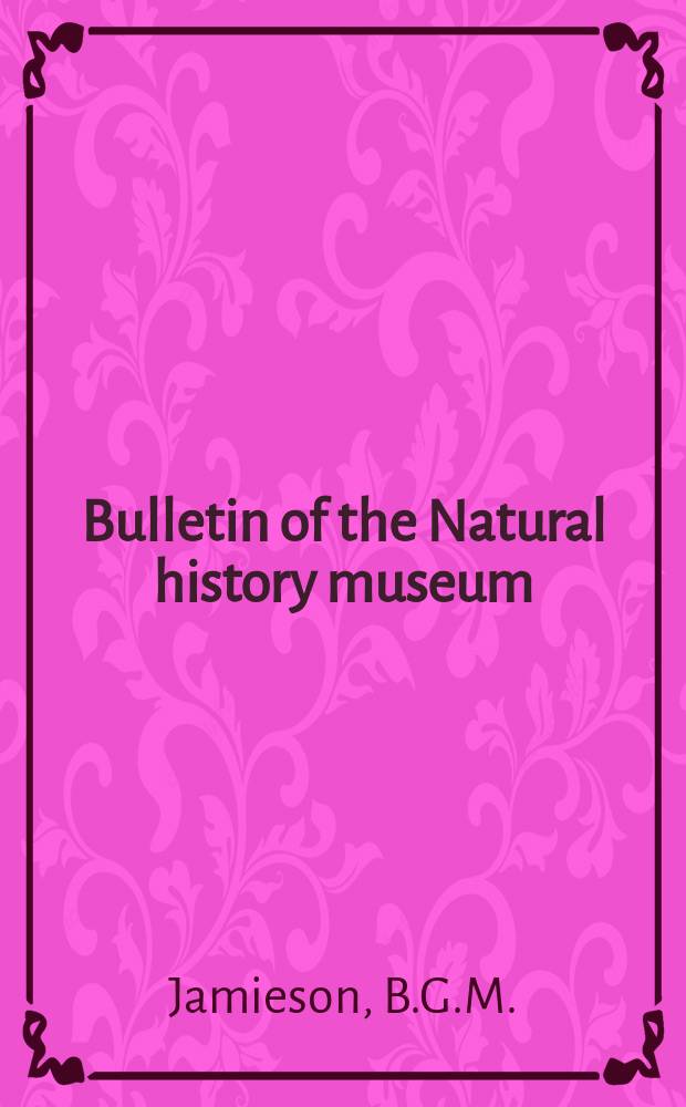 Bulletin of the Natural history museum : Formerly Bulletin of the British museum (Natural history). Vol.20, №5 : A taxonomic revision of the Oligochaete genus Eukerria Michaelsen 1935 (Ocnerodrilinae, Megascolecidae)