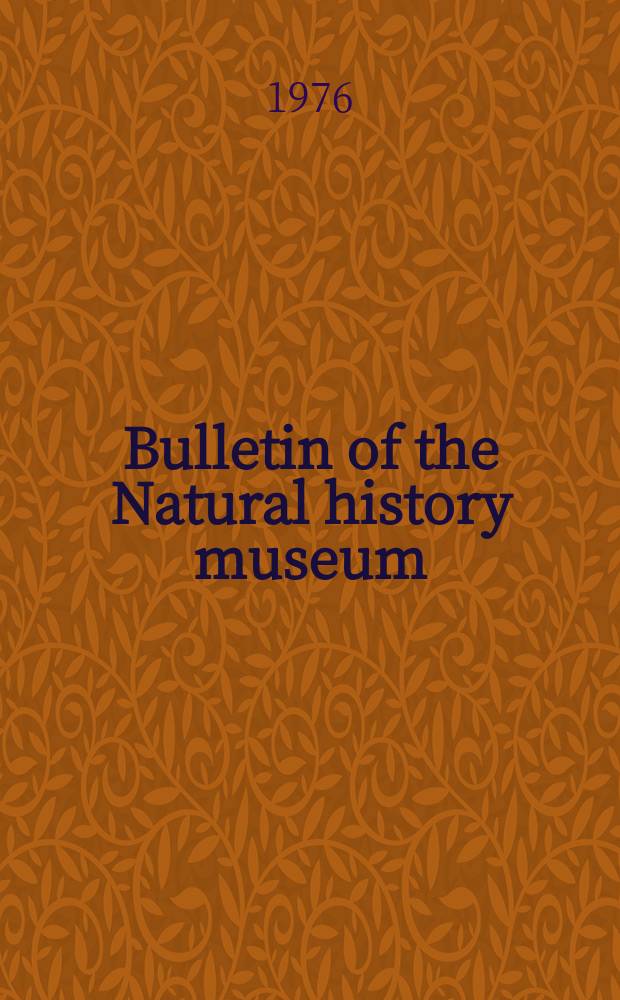 Bulletin of the Natural history museum : Formerly Bulletin of the British museum (Natural history). Vol.30, №3 : The taxonomy of Conchoecia ...