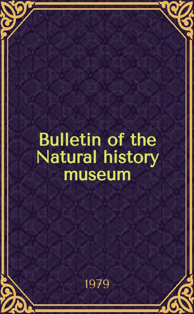 Bulletin of the Natural history museum : Formerly Bulletin of the British museum (Natural history). Vol.36, №4 : (Miscellanea)