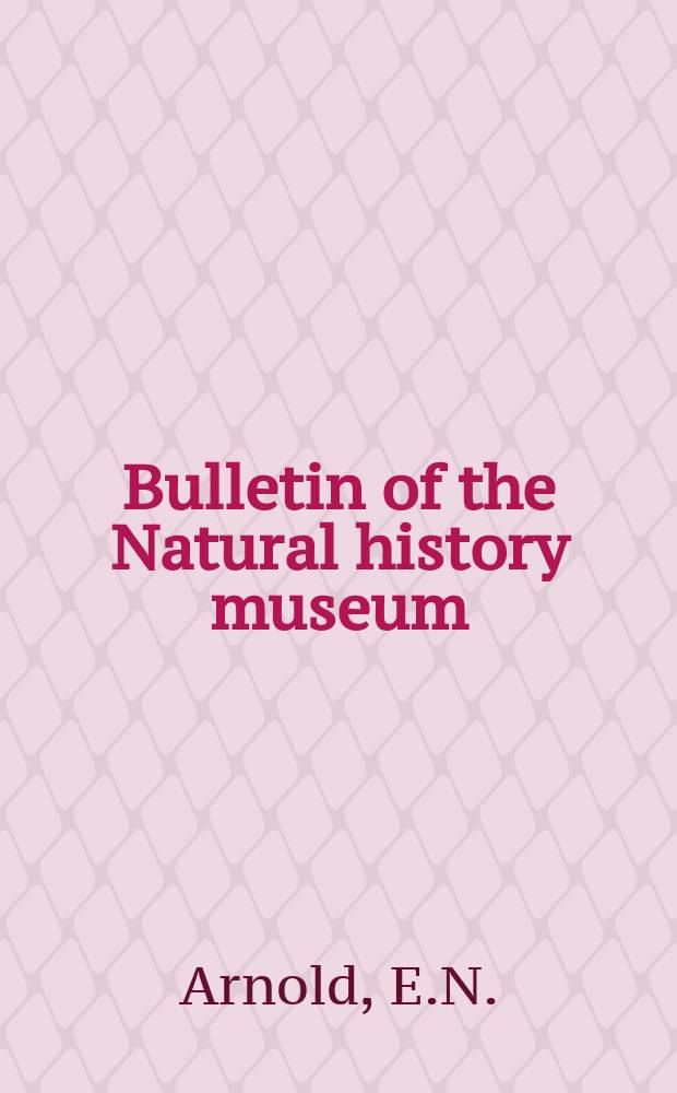 Bulletin of the Natural history museum : Formerly Bulletin of the British museum (Natural history). Vol.44, №5 : Osteology, genitalia and the relationships ...