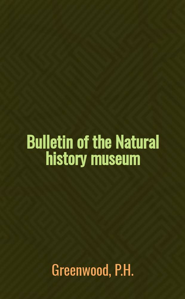 Bulletin of the Natural history museum : Formerly Bulletin of the British museum (Natural history). Vol.53, №3 : The genera of pelmatochromine fishes ...