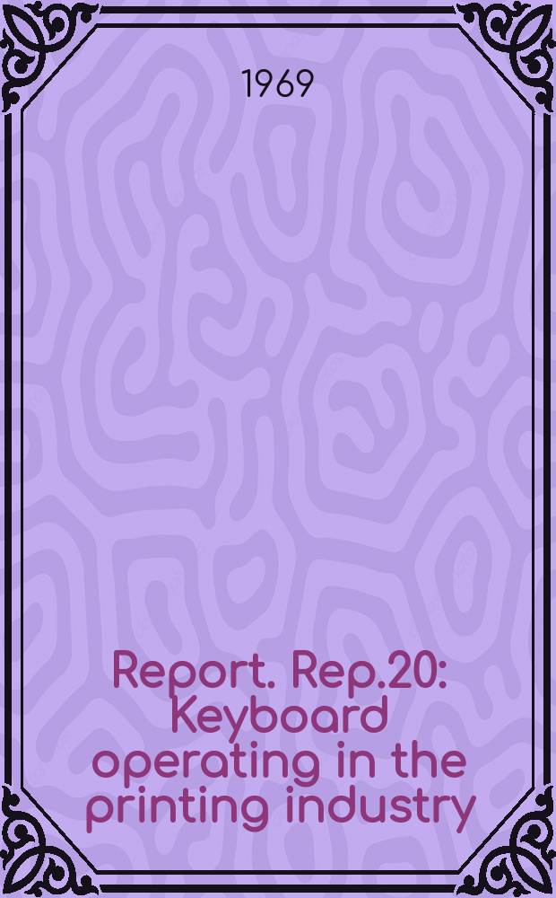 Report. Rep.20 : Keyboard operating in the printing industry