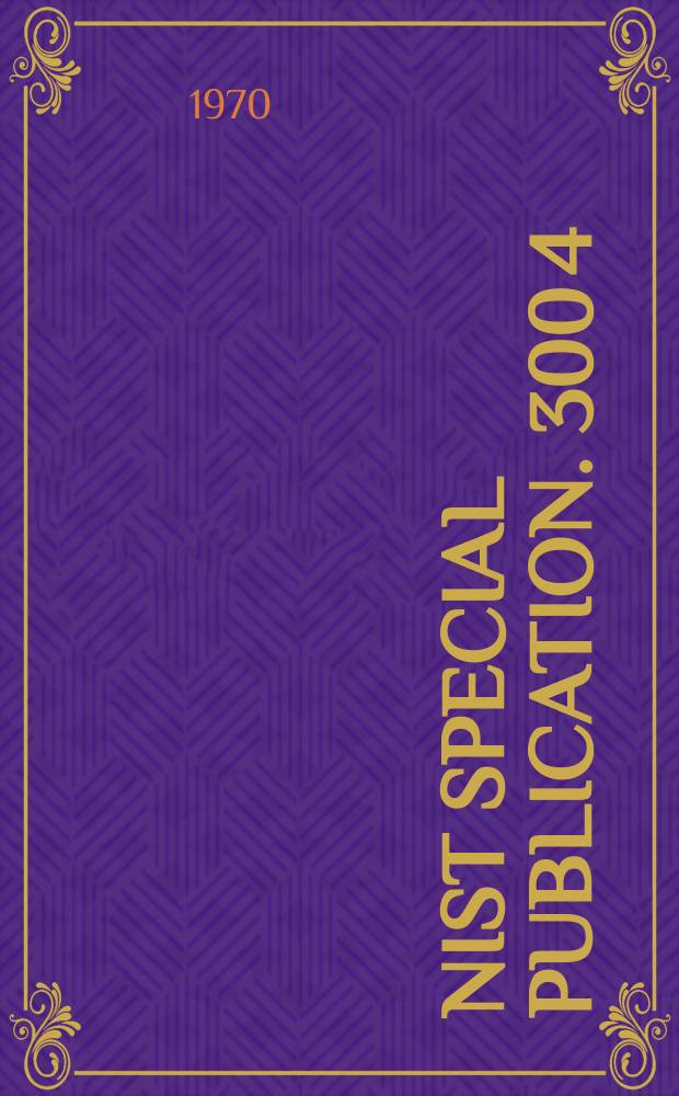 NIST special publication. 300 [4] : Precision measurement and calibration