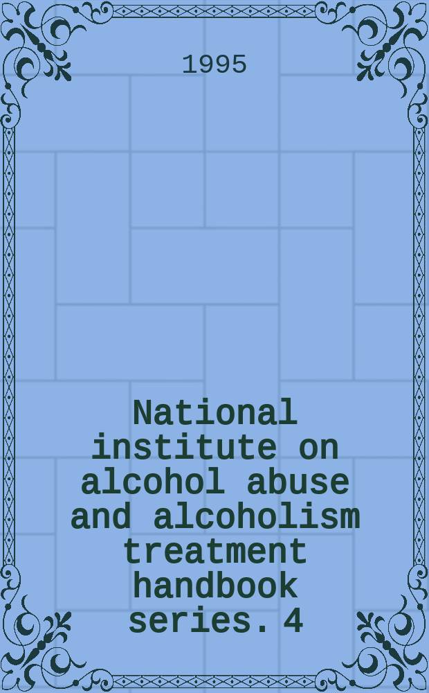 National institute on alcohol abuse and alcoholism treatment handbook series. 4 : Assessing alcohol problems