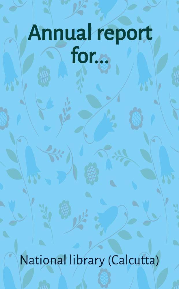 Annual report for ...