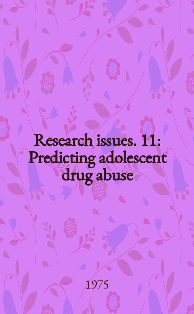 Research issues. 11 : Predicting adolescent drug abuse