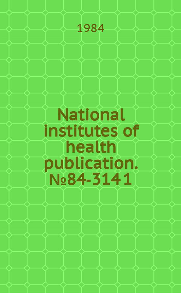 National institutes of health publication. №84-314[1]