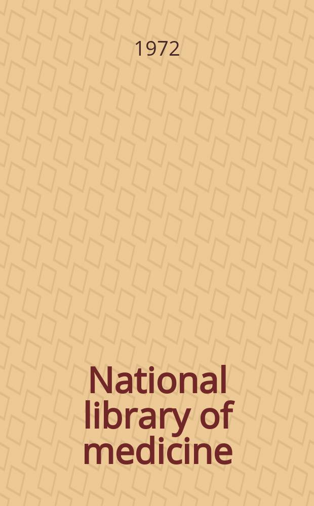 National library of medicine : Name section/Technical reports/Serials section/Audiovisual section