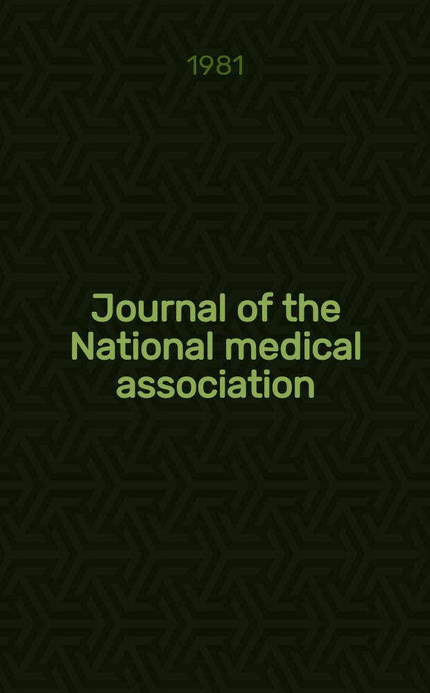 Journal of the National medical association : Official organ of the National medical association. Vol.73, №10
