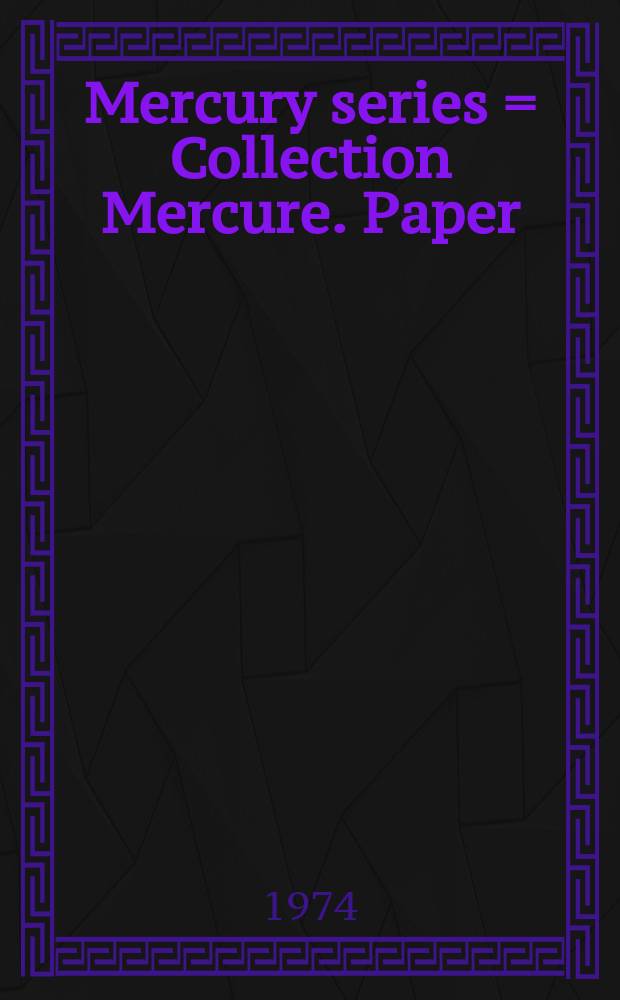 Mercury series = Collection Mercure. Paper