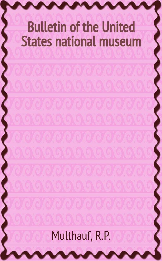 Bulletin of the United States national museum : Holcomb, Fitz and Peate: three 19th century American telescope makers