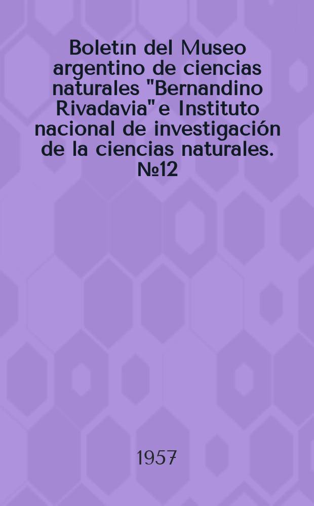 Boletín del Museo argentino de ciencias naturales "Bernandino Rivadavia" e Instituto nacional de investigación de la ciencias naturales. №12 : Intrusión del vomer en otros géneros de Cehidae (Además de Cebus)