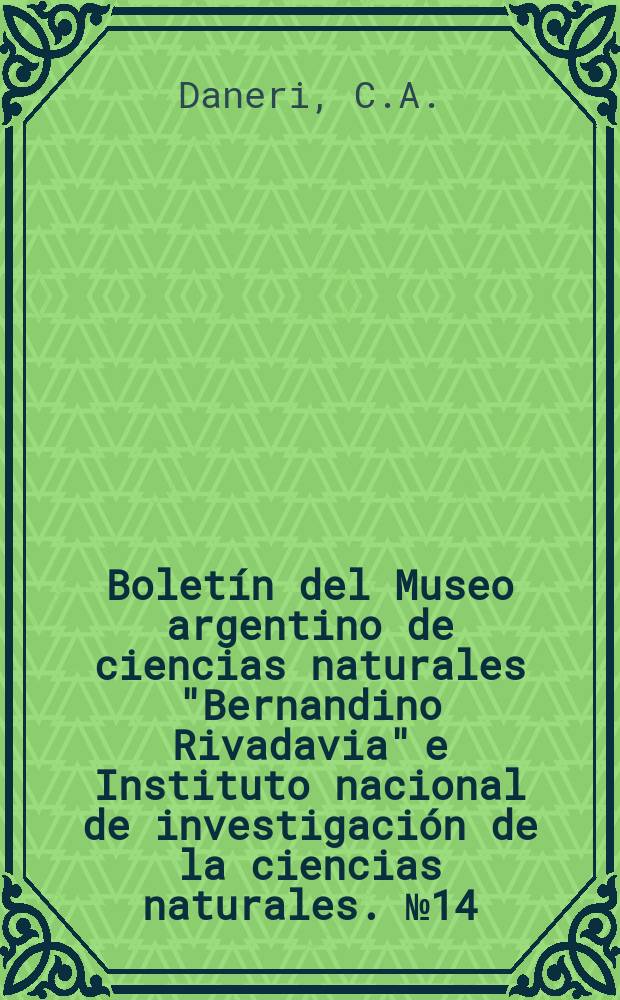 Boletín del Museo argentino de ciencias naturales "Bernandino Rivadavia" e Instituto nacional de investigación de la ciencias naturales. №14 : Contribución al conociemento del ciclo sexual de la corvina blanca Micropogon opercularis Quoy y Gaimard