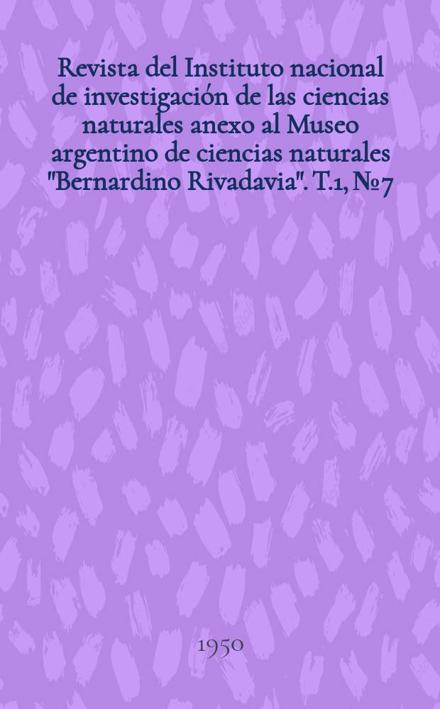 Revista del Instituto nacional de investigación de las ciencias naturales anexo al Museo argentino de ciencias naturales "Bernardino Rivadavia". T.1, №7 : Anatomía del leño secundario de las leguminosas Papilionoideas argentinas silvestres y cultivadas