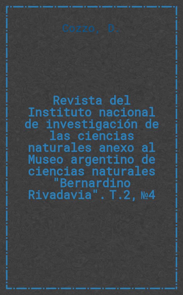 Revista del Instituto nacional de investigación de las ciencias naturales anexo al Museo argentino de ciencias naturales "Bernardino Rivadavia". T.2, №4 : Investigaciones anatómicas en maderas de Sapotacese argentinas