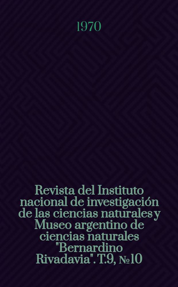 Revista del Instituto nacional de investigación de las ciencias naturales y Museo argentino de ciencias naturales "Bernardino Rivadavia". T.9, №10 : Equinodermos Antárticos