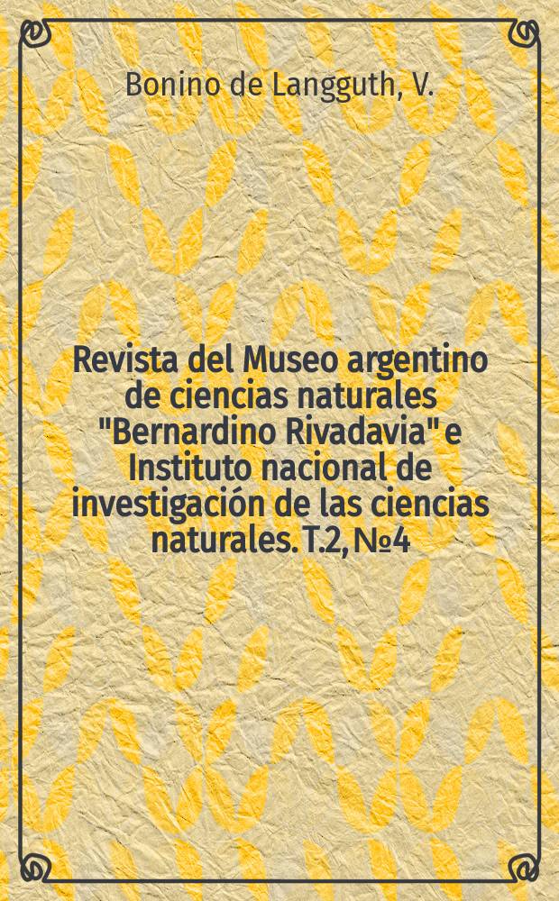 Revista del Museo argentino de ciencias naturales "Bernardino Rivadavia" e Instituto nacional de investigación de las ciencias naturales. T.2, №4 : Nidos de insectos fósiles ...