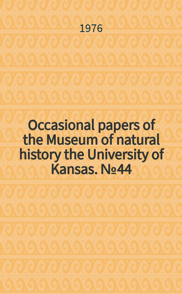 Occasional papers of the Museum of natural history the University of Kansas. №44 : Specific distinctness and adaptive differences ...