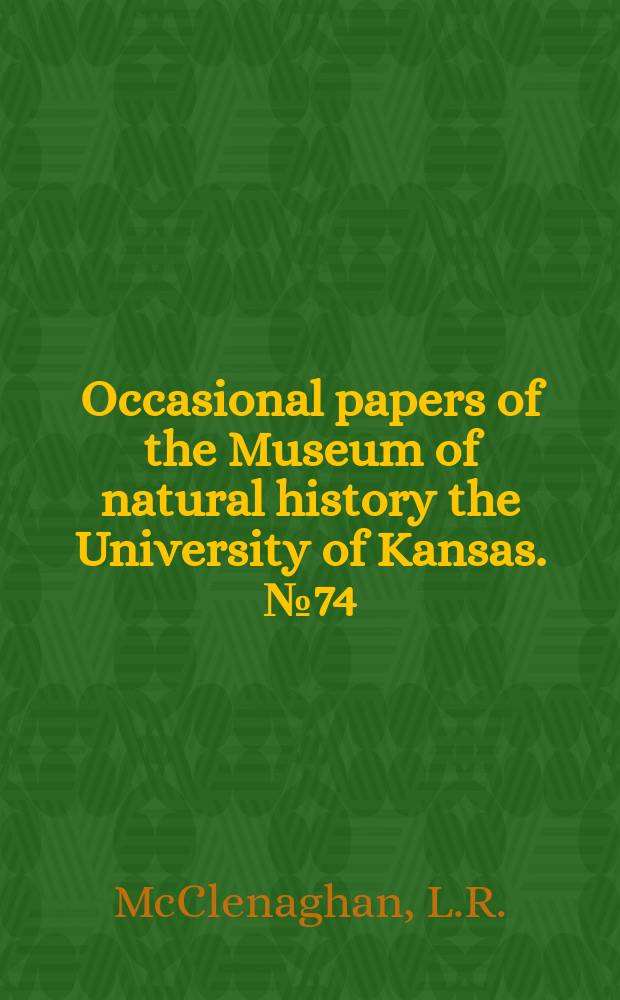 Occasional papers of the Museum of natural history the University of Kansas. №74 : Reproduction in marginal ...