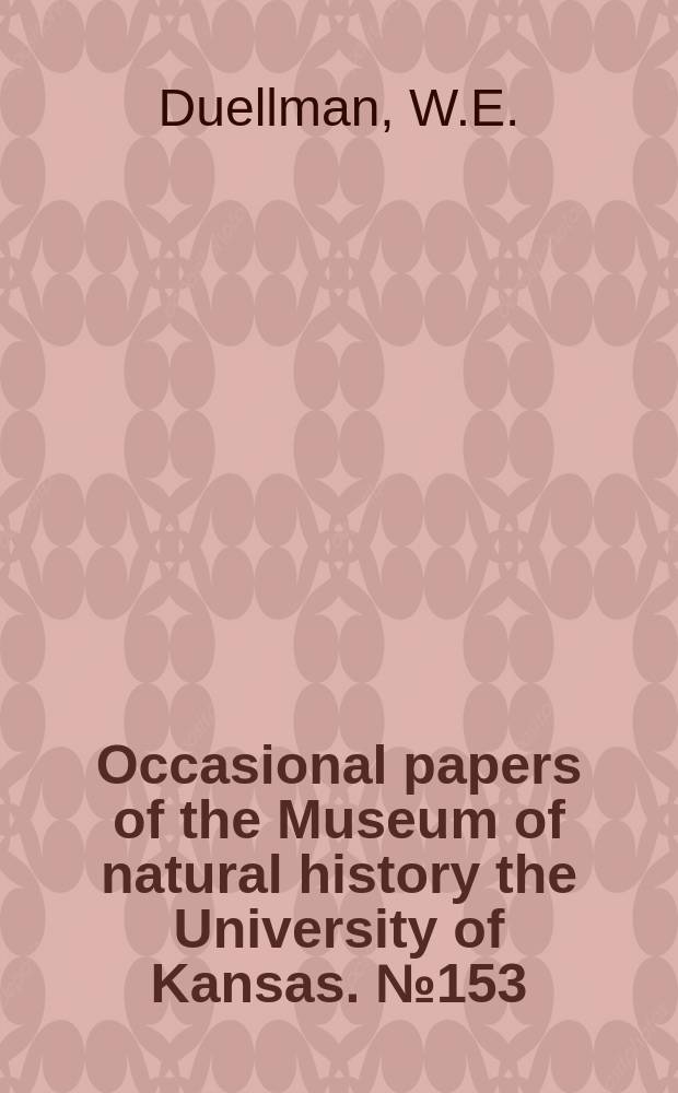 Occasional papers of the Museum of natural history the University of Kansas. №153 : Hylid frogs of the genus ...