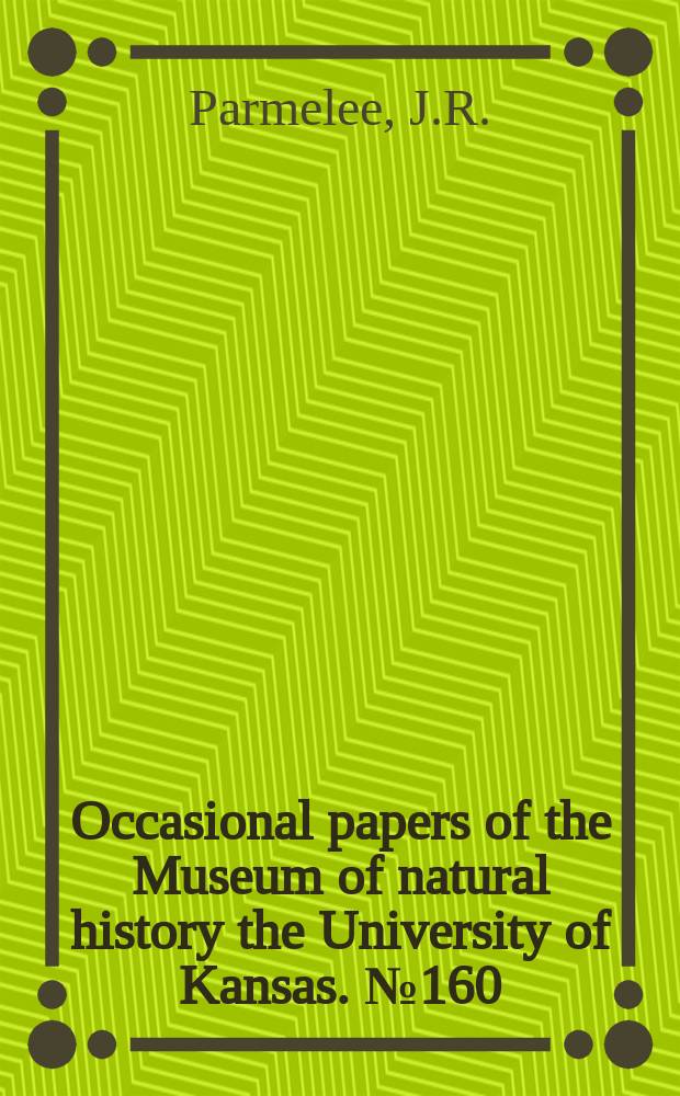 Occasional papers of the Museum of natural history the University of Kansas. №160 : Microhabitat segregation and spatial ...