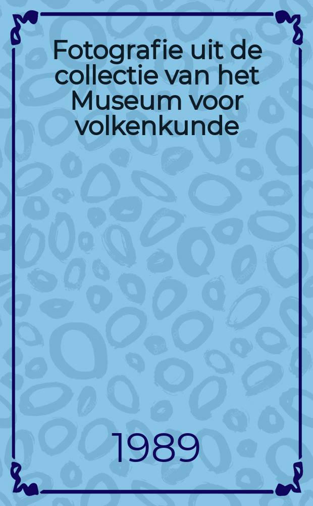 Fotografie uit de collectie van het Museum voor volkenkunde