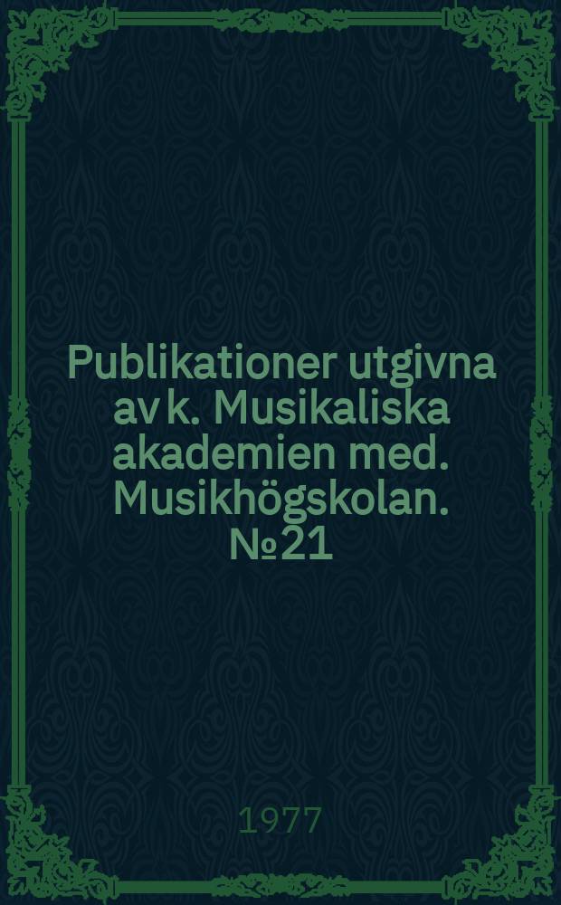 Publikationer utgivna av k. Musikaliska akademien med. Musikhögskolan. №21 : Bernard Crusell