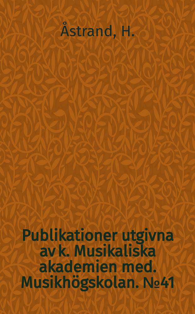 Publikationer utgivna av k. Musikaliska akademien med. Musikhögskolan. №41 : Bird's eye perspectives on North ...