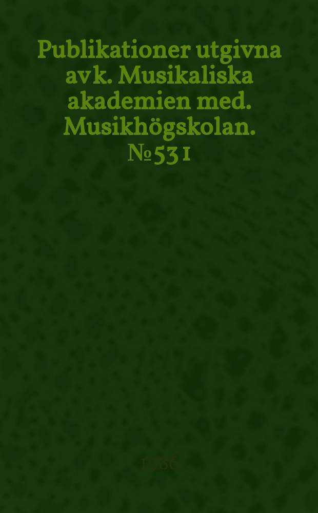 Publikationer utgivna av k. Musikaliska akademien med. Musikhögskolan. №53 [1] : Second conference of the ICTM study group on music archaeology