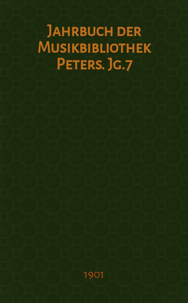Jahrbuch der Musikbibliothek Peters. Jg.7 : 1900