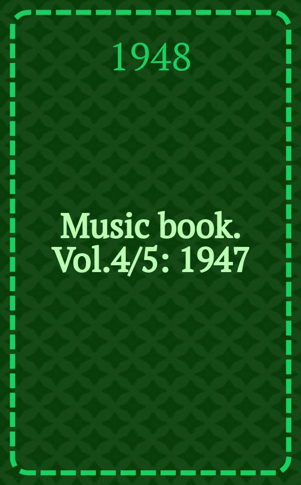 Music book. Vol.4/5 : 1947/1948