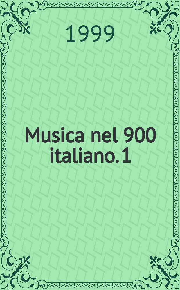 Musica nel 900 italiano. 1 : Italia millenovecentocinquanta