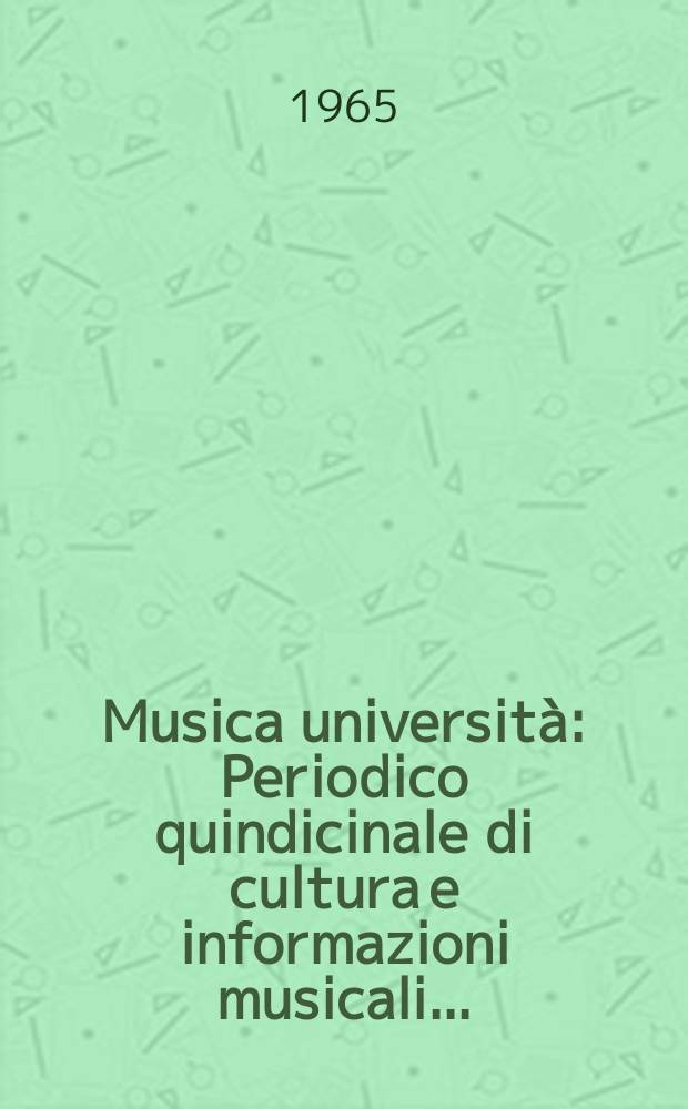 Musica università : Periodico quindicinale di cultura e informazioni musicali ..
