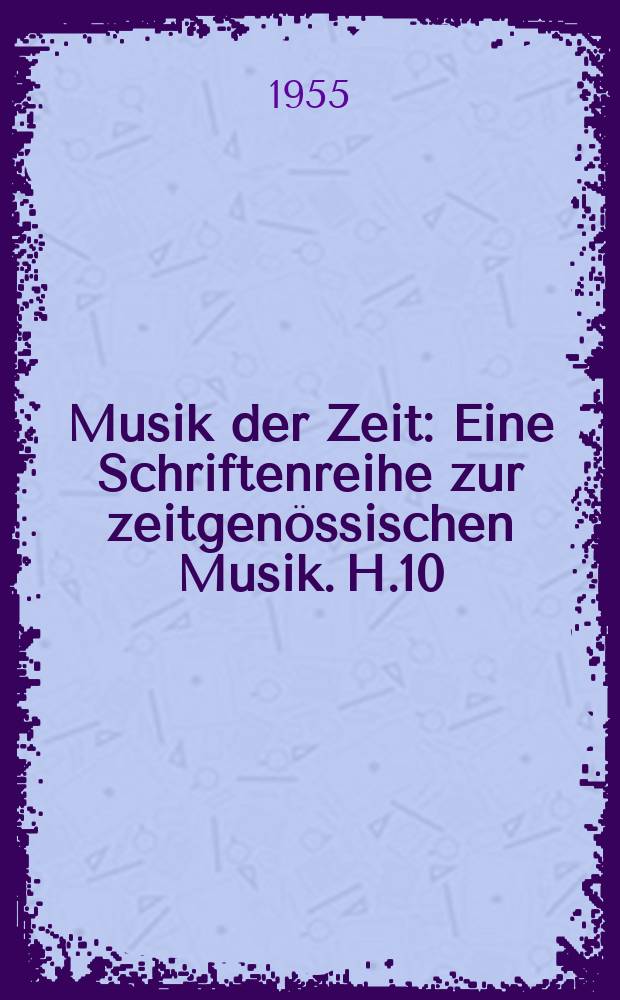Musik der Zeit : Eine Schriftenreihe zur zeitgenössischen Musik. H.10 : Schweizer Komponisten