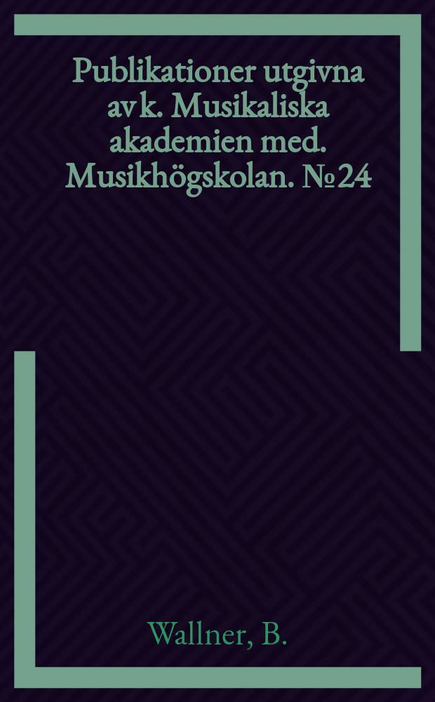 Publikationer utgivna av k. Musikaliska akademien med. Musikhögskolan. №24 : Den svenska stråkvartetten