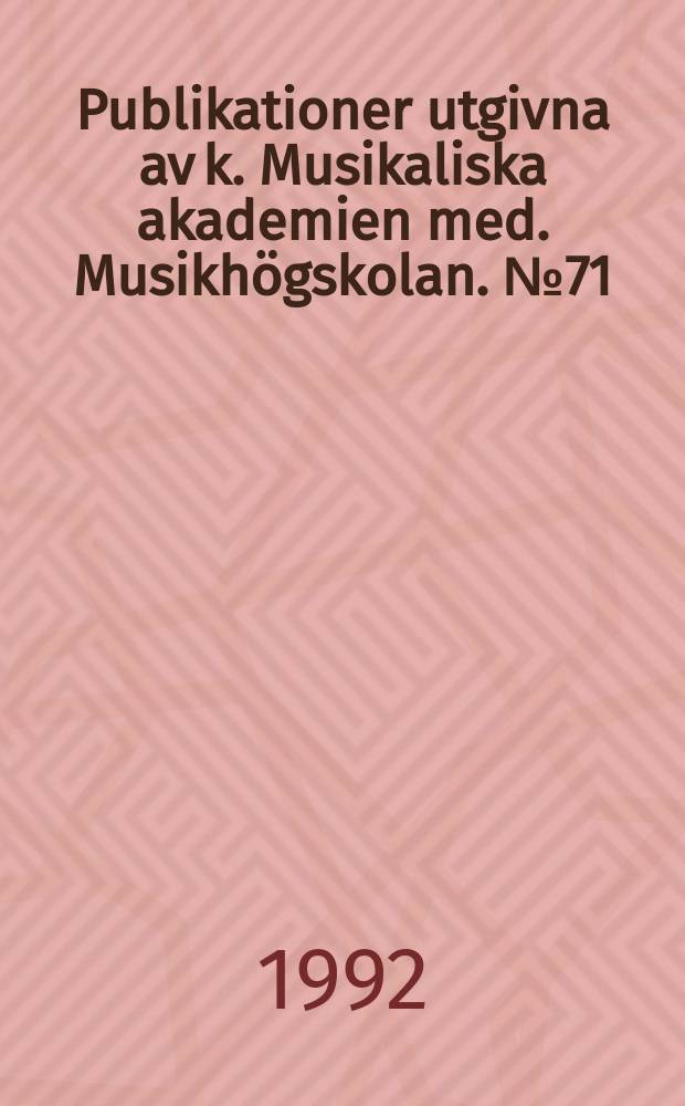 Publikationer utgivna av k. Musikaliska akademien med. Musikhögskolan. №71 : British-Swedish conference on musicology medieval studies (1; 1988)