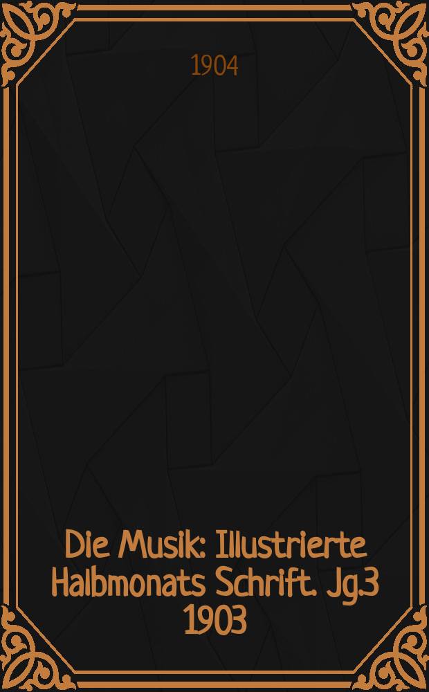 Die Musik : Illustrierte Halbmonats Schrift. Jg.3 1903/1904, Bd.3 (11), H.17 : Cornelius