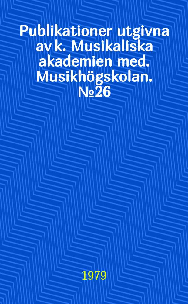 Publikationer utgivna av k. Musikaliska akademien med. Musikhögskolan. №26 : Music perception in concert halls