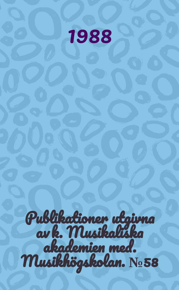 Publikationer utgivna av k. Musikaliska akademien med. Musikhögskolan. №58 : Nordiska musikfester