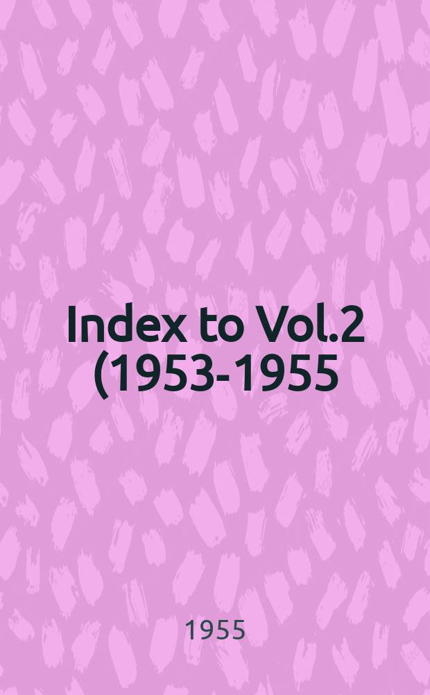 Index to Vol.2 (1953-1955)