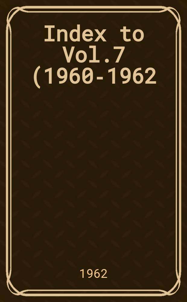 Index to Vol.7 (1960-1962)