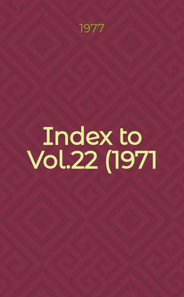 Index to Vol.22 (1971/1973)