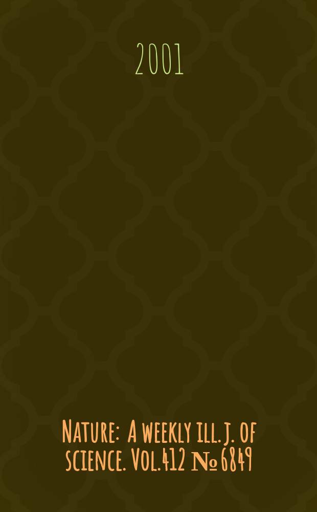 Nature : A weekly ill. j. of science. Vol.412 №6849